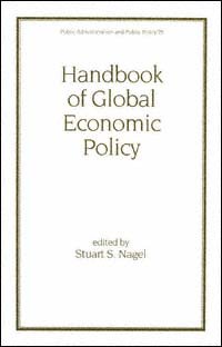 Handbook of global economic policy [electronic resource] / edited by Stuart S. Nagel.
