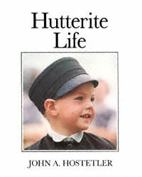 Hutterite life [electronic resource] / John A. Hostetler.