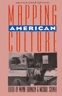 Mapping American culture [electronic resource] / edited by Wayne Franklin and Michael Steiner.
