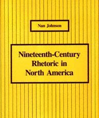 Nineteenth-century rhetoric in North America [electronic resource] / Nan Johnson.