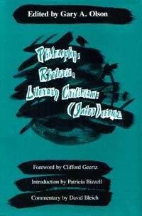 Philosophy, rhetoric, literary criticism [electronic resource] : (inter)views / edited by Gary A. Olson ; foreword by Clifford Geertz ; introduction by Patricia Bizzell ; commentary by David Bleich.
