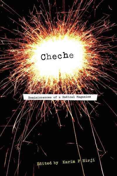 Cheche [electronic resource] : reminiscences of a radical magazine / Karim F. Hirji (editor).