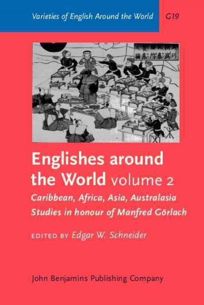 Englishes around the world [electronic resource] : studies in honour of Manfred Görlach / edited by Edgar W. Schneider.