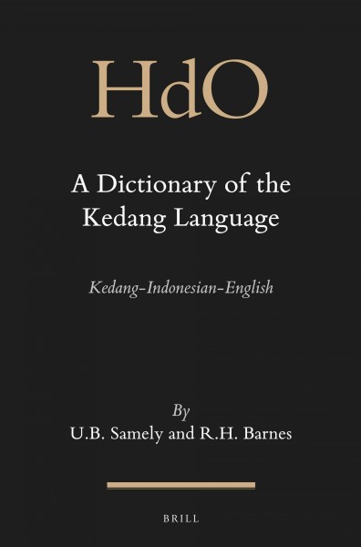 A dictionary of the Kedang language [electronic resource] : Kedang-Indonesian-English / by U.B. Samely, R.H. Barnes ; With the assistance of A. Sio Amuntoda, M. Suda Apelabi.