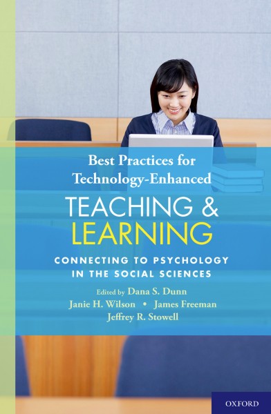 Best practices for technology-enhanced teaching and learning [electronic resource] : connecting to psychology and the social sciences / edited by Dana S. Dunn [and others].