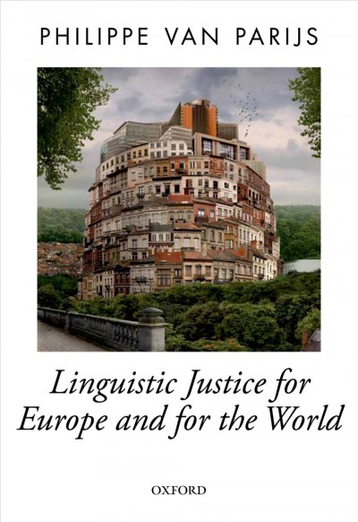 Linguistic justice for Europe and for the world [electronic resource] / Philippe Van Parijs.