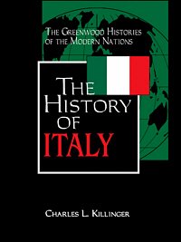 The history of Italy [electronic resource] / Charles L. Killinger.