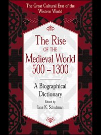 The rise of the medieval world, 500-1300 [electronic resource] : a biographical dictionary / edited by Jana K. Schulman.