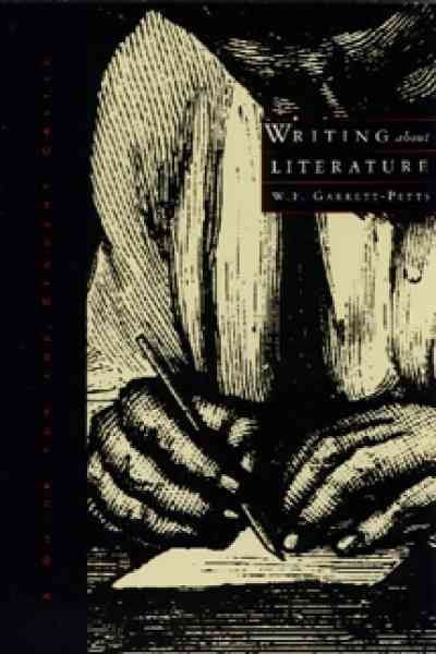 Writing about literature : a guide for the student critic / W. F. Garrett-Petts.