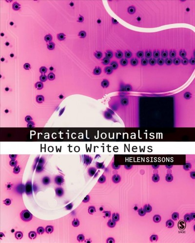 Practical journalism : how to write news / Helen Sissons.