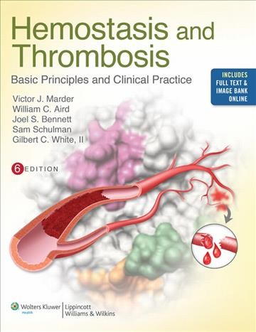 Hemostasis and thrombosis [electronic resource] : basic principles and clinical practice.