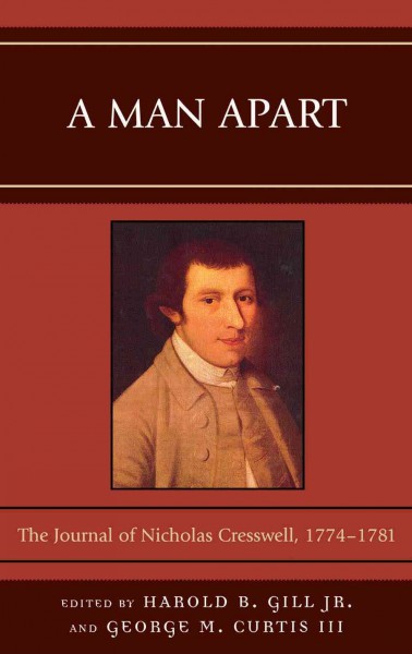 A Man Apart : the Journal of Nicholas Cresswell, 1774-1781.
