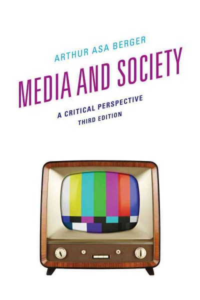 Media and society : a critical perspective / Arthur Asa Berger.