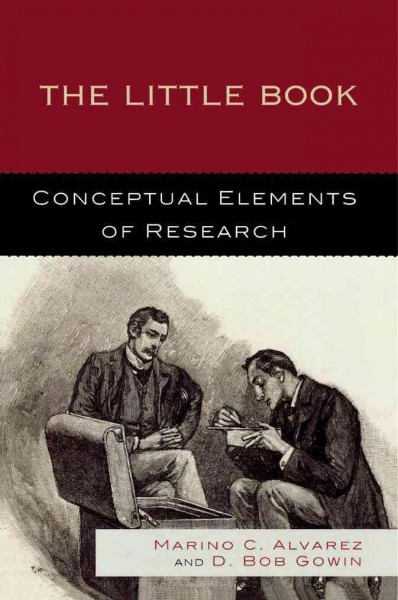 The little book : conceptual elements of research / Marino C. Alvarez and D. Bob Gowin.