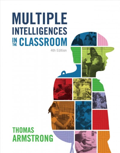 Multiple intelligences in the classroom / Thomas Armstrong.