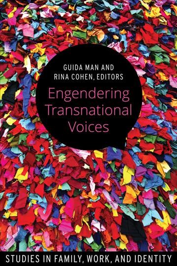 Engendering transnational voices : studies in family, work, and identity / Guida Man and Rina Cohen, editors.