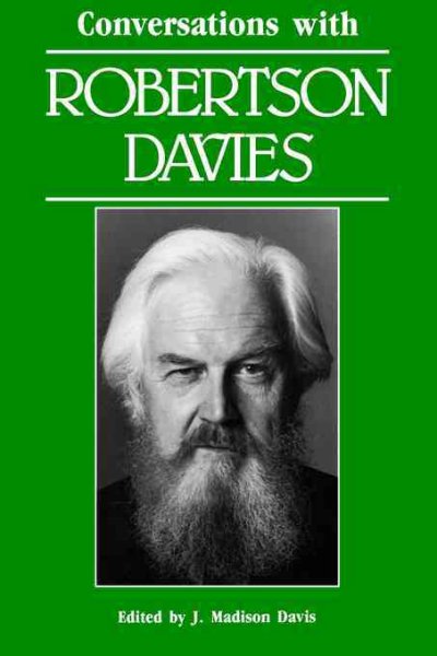 Conversations with Robertson Davies / edited by J. Madison Davis. --