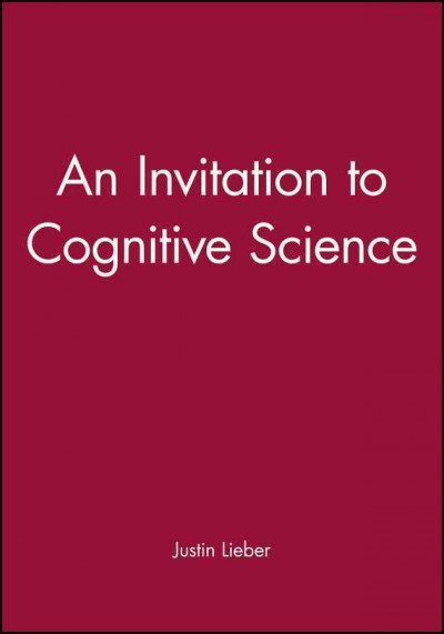 An invitation to cognitive science / Justin Leiber. --