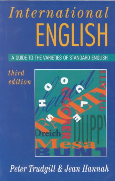 International English : a guide to varieties of standard English / Peter Trudgill and Jean Hannah. --