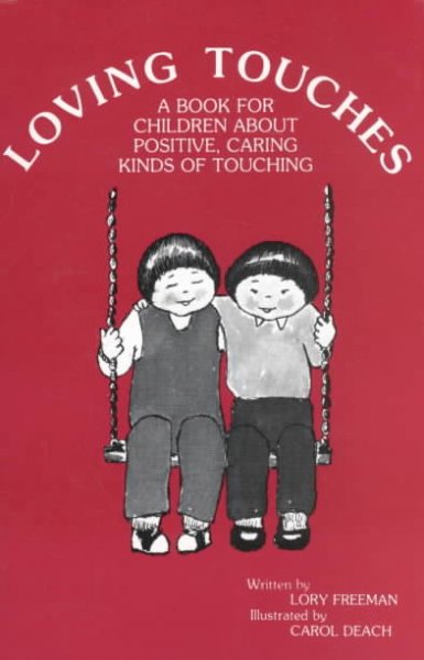 Loving touches / by Lory Freeman ; illustrated by Carol Deach.