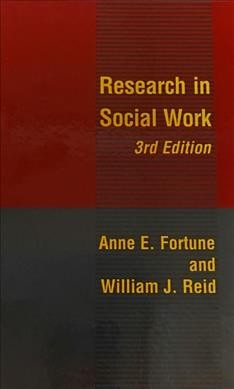 Research in social work / Anne E. Fortune, William J. Reid.