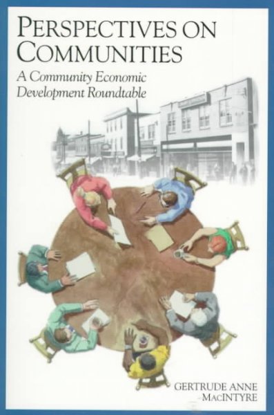 Perspectives on communities : a community economic development roundtable / Gertrude Anne MacIntyre, editor.