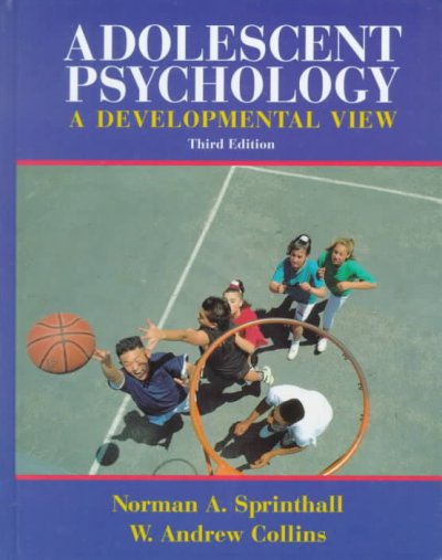 Adolescent psychology : a developmental view / Norman A. Sprinthall, W. Andrew Collins.