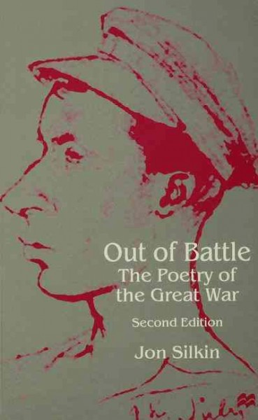 Out of battle : the poetry of the Great War / Jon Silkin.