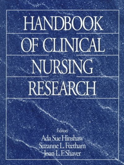 Handbook of clinical nursing research / edited by Ada Sue Hinshaw, Suzanne Feetham, Joan Shaver.