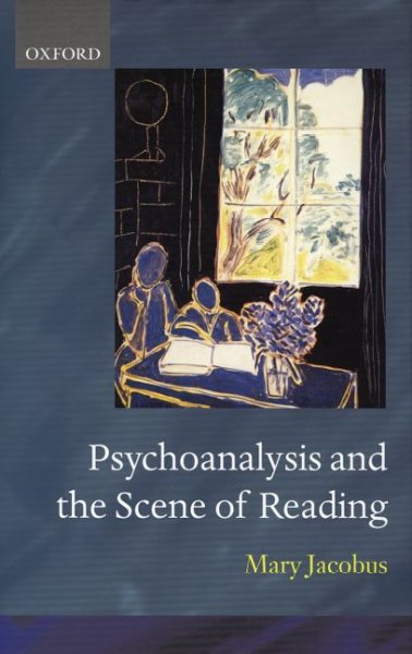 Psychoanalysis and the scene of reading / Mary Jacobus.
