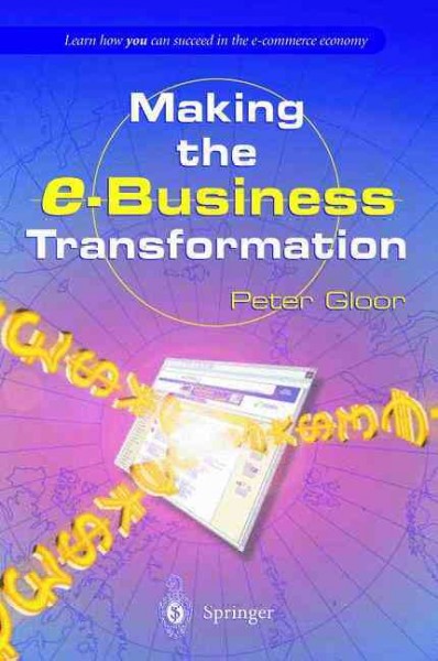 Making the E-Business transformation / Peter Gloor.