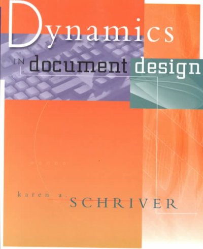 Dynamics in document design : creating texts for readers / Karen A. Schriver.