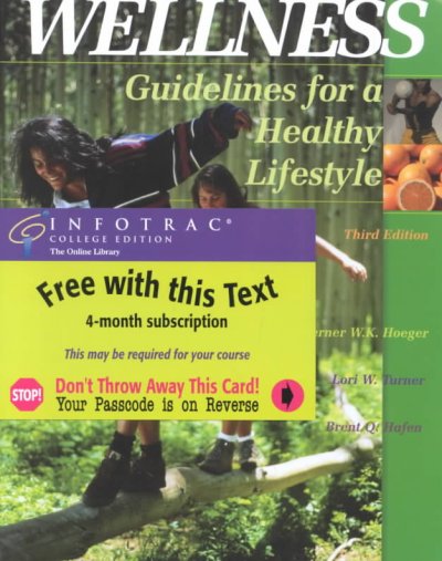 Wellness : guidelines for a healthy lifestyle / Werner W.K. Hoeger, Lori W. Turner, Brent Q. Hafen.