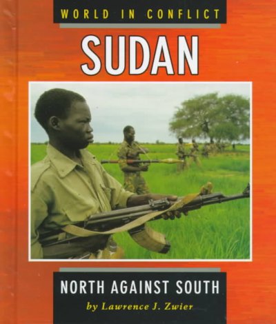 Sudan : north against south / by Lawrence J. Zwier.
