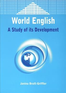 World English : a study of its development / Janina Brutt-Griffler.