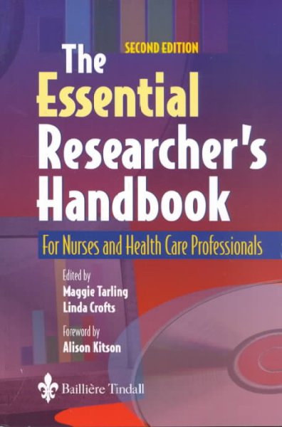 The essential researcher's handbook for nurses and health care professionals / edited by Maggie Tarling, Linda Crofts ; foreword by  Alison Kitson.