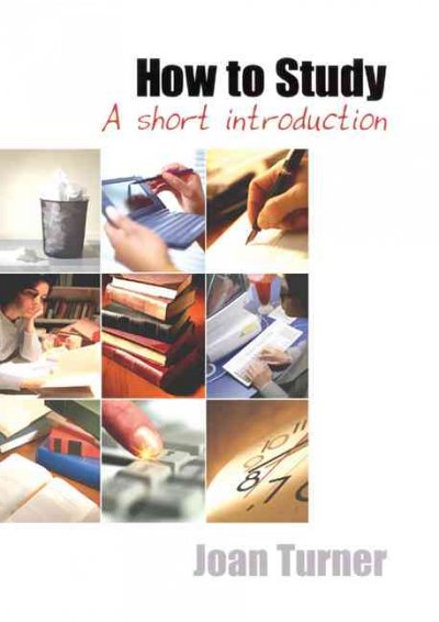 How to study : a short introduction / Joan Turner.