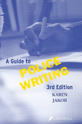 A guide to police writing / Karen Jakob.