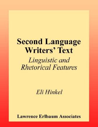 Second language writer's text [electronic resource] :  linguistic and rhetorical features / Eli Hinkel.