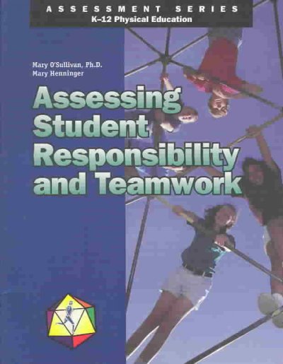 Assessing student responsibility and teamwork / Mary O'Sullivan, Mary Henninger ; series editor, Deborah Tannehill.