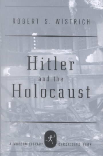 Hitler and the Holocaust / Robert S. Wistrich.