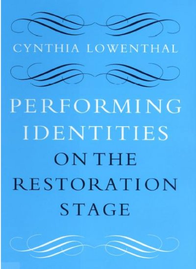 Performing identities on the Restoration stage [electronic resource] / Cynthia Lowenthal.