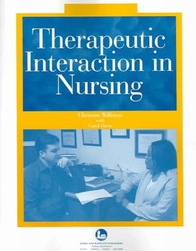 Therapeutic interaction in nursing / Christine L. Williams with Carol M. Davis.