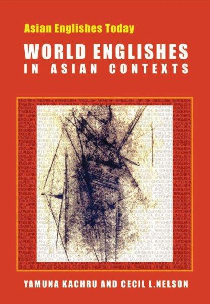 World Englishes in Asian contexts / Yamuna Kachru and Cecil L. Nelson.