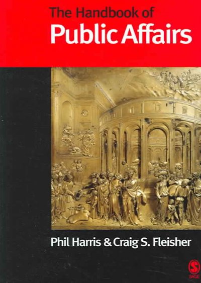 The handbook of public affairs / edited by Phil Harris and Craig S. Fleisher.
