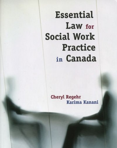 Essential law for social work practice in Canada / Cheryl Regehr, Karima Kanani.