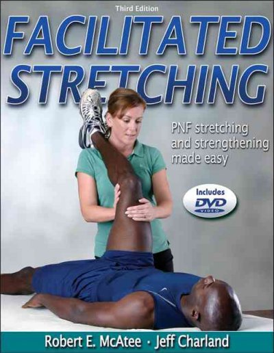 Facilitated stretching / Robert E. McAtee, Jeff Charland.