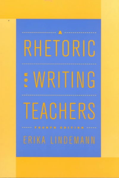 A rhetoric for writing teachers / Erika Lindemann with Daniel Anderson.