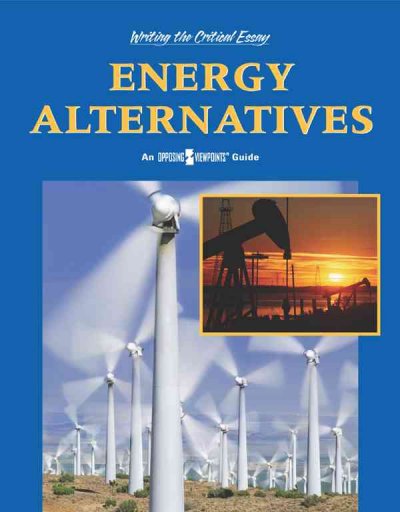 Energy alternatives / Lauri S. Friedman, book editor.