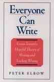 Everyone can write : essays toward a hopeful theory of writing and teaching writing / Peter Elbow.